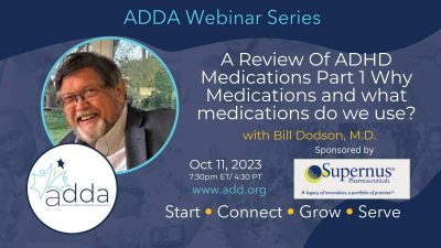 A Review Of ADHD Medications Part 1 Why Medications and what medications do we use? with Bill Dodson, M.D.