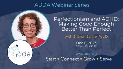 Perfectionism and ADHD: Making Good Enough Better Than Perfect with Sharon Saline, Psy.D