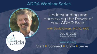 Understanding and Harnessing the Power of Your ADHD Brain with David Giwerc, MCAC, MCC