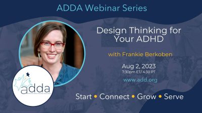Design Thinking for Your ADHD with Frankie Berkoben