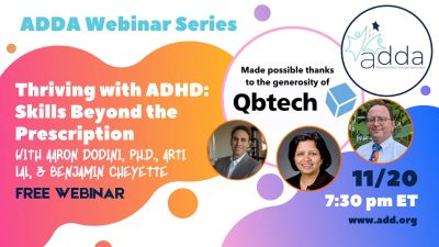 Qbtech (4) Thriving with ADHD: Skills Beyond the Prescription with Aaron Dodini, Ph.D., Arti Lal, & Benjamin Cheyette